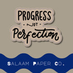 Progress not Perfection.